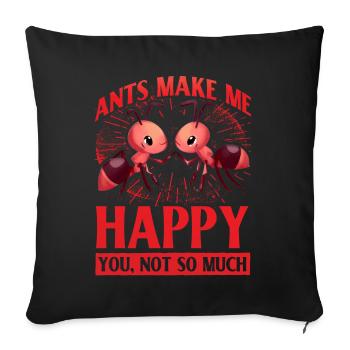 Les fourmis me rendent heureux, toi pas tellement - Housse de coussin décorative 45 x 45 cm - noir - Devant