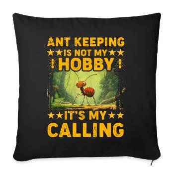 Garder des fourmis, ce n'est pas mon passe-temps, c'est ma vocation - Housse de coussin décorative 45 x 45 cm - noir - Devant