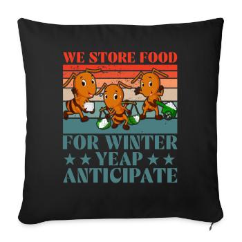 We store food for winter yeap anticipate - Sofa pillowcase 17,3'' x 17,3'' (45 x 45 cm) - black - Front