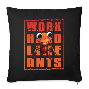 Work Hard Like Ants Ants - Sofa pillowcase 17,3'' x 17,3'' (45 x 45 cm) - black - Front