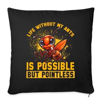 La vie sans mes fourmis est possible mais inutile - Housse de coussin décorative 45 x 45 cm - noir - Devant