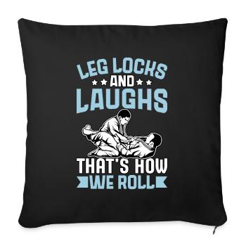 Leg Locks and Laughs that's how we roll - Sofa pillowcase 17,3'' x 17,3'' (45 x 45 cm) - black - Front