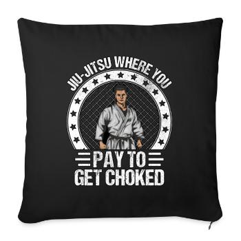 Jiu-Jitsu où vous payez pour vous étouffer - Housse de coussin décorative 45 x 45 cm - noir - Devant
