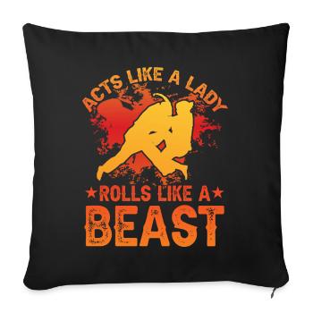 Acts like a Lady rolls like a Beast BJJ - Sofa pillowcase 17,3'' x 17,3'' (45 x 45 cm) - black - Front