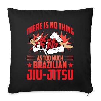 Il n’y a rien de tel que trop de Jiu-Jitsu brésilien - Housse de coussin décorative 45 x 45 cm - noir - Devant