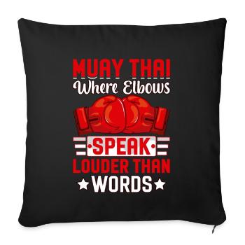 Muay Thai where elbows speak louder than words - Sofa pillowcase 17,3'' x 17,3'' (45 x 45 cm) - black - Front
