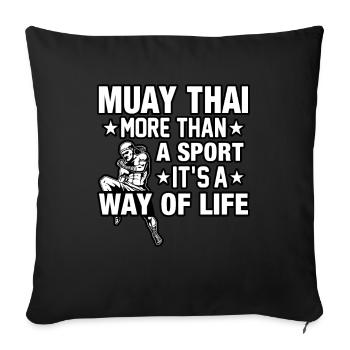 Muay Thai more than a sport it's a way of life - Sofa pillowcase 17,3'' x 17,3'' (45 x 45 cm) - black - Front