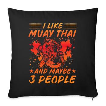 I like Muay thai and maybe 3 People - Sofa pillowcase 17,3'' x 17,3'' (45 x 45 cm) - black - Front