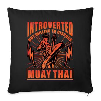 Introverted but willing to discuss Muay Thai - Sofa pillowcase 17,3'' x 17,3'' (45 x 45 cm) - black - Front