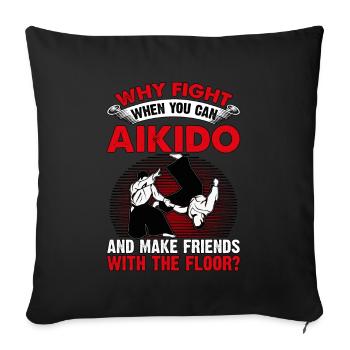 Pourquoi se battre quand on sait faire de l’Aïkido et se faire des amis - Housse de coussin décorative 45 x 45 cm - noir - Devant