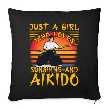 Just a Girl who loves Sunshine and Aikido - Sofa pillowcase 17,3'' x 17,3'' (45 x 45 cm) - black - Front