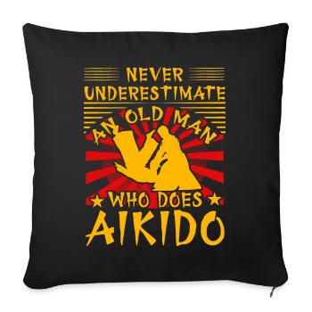 Never underestimate an old man who loves Aikido - Sofa pillowcase 17,3'' x 17,3'' (45 x 45 cm) - black - Front