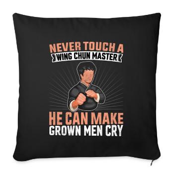 Never touch a Wing Chun Master he can make grown - Sofa pillowcase 17,3'' x 17,3'' (45 x 45 cm) - black - Front