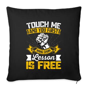 Touch me and your first Wing Chun lesson is free - Sofa pillowcase 17,3'' x 17,3'' (45 x 45 cm) - black - Front