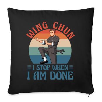 Wing Chun I stop when I am done - Sofa pillowcase 17,3'' x 17,3'' (45 x 45 cm) - black - Front