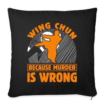Wing Chun, weil Mord falsch ist - Sofakissenbezug 45 x 45 cm - Schwarz - Vorne