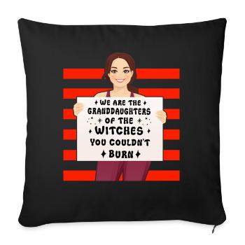 We are the Granddaughters of the Witches you - Sofa pillowcase 17,3'' x 17,3'' (45 x 45 cm) - black - Front