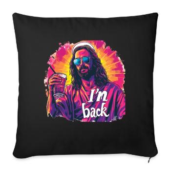 Jesus Christus Ostern, Ich Bin Zurück Party - Sofakissenbezug 45 x 45 cm - Schwarz - Vorne