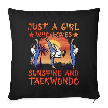 Just A Girl who loves Sunshine and Taekwondo - Sofa pillowcase 17,3'' x 17,3'' (45 x 45 cm) - black - Front