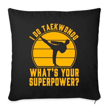 Je fais du taekwondo, quel est ton superpouvoir ? - Housse de coussin décorative 45 x 45 cm - noir - Devant
