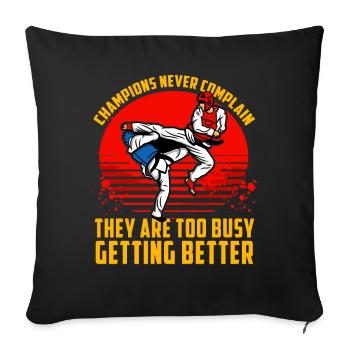 Champions never complain they are too busy getting - Sofa pillowcase 17,3'' x 17,3'' (45 x 45 cm) - black - Front