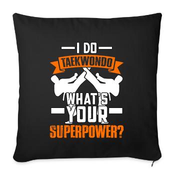 Je fais du taekwondo, quel est ton superpouvoir ? - Housse de coussin décorative 45 x 45 cm - noir - Devant