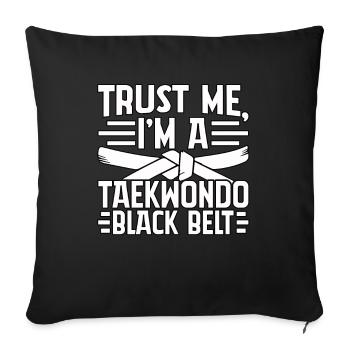 Trust me I'm a Taekwondo Black Belt - Sofa pillowcase 17,3'' x 17,3'' (45 x 45 cm) - black - Front