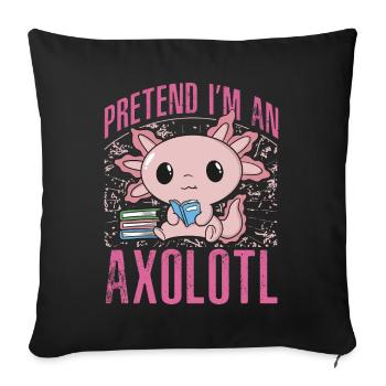 Fais semblant d’être un axolotl - Housse de coussin décorative 45 x 45 cm - noir - Devant