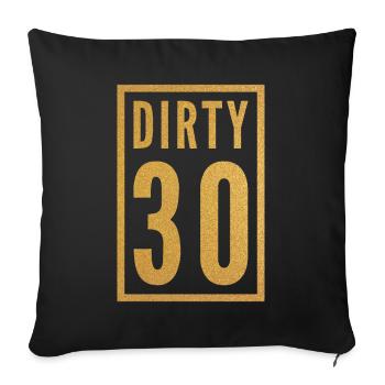 Dirty 30 30e anniversaire - Housse de coussin décorative 45 x 45 cm - noir - Devant