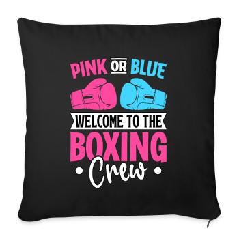 Pink oder Blau, willkommen in der Boxcrew - Sofakissenbezug 45 x 45 cm - Schwarz - Vorne