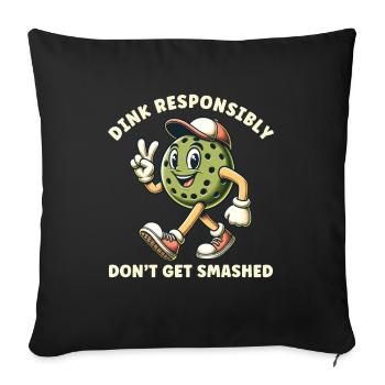 Pickleball Dink Responsibly Funny - Sofa pillowcase 17,3'' x 17,3'' (45 x 45 cm) - black - Front