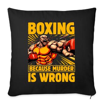 Boxing because murder is wrong - Sofa pillowcase 17,3'' x 17,3'' (45 x 45 cm) - black - Front