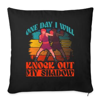 One day I will knock out my Shadow - Sofa pillowcase 17,3'' x 17,3'' (45 x 45 cm) - black - Front