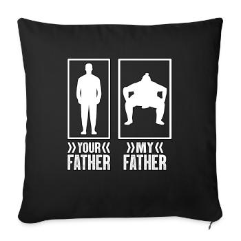 Your Father My Father Sumo - Sofa pillowcase 17,3'' x 17,3'' (45 x 45 cm) - black - Front