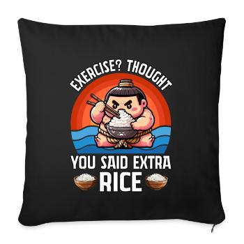 Exercise? Thought you said extra Rice - Sofa pillowcase 17,3'' x 17,3'' (45 x 45 cm) - black - Front