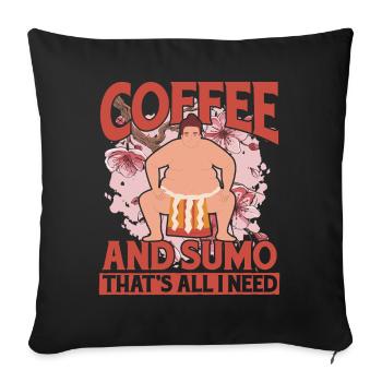 Coffee and Sumo that's all I need - Sofa pillowcase 17,3'' x 17,3'' (45 x 45 cm) - black - Front