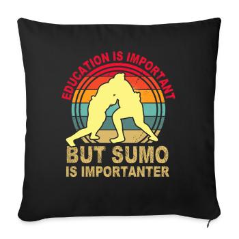 Education is important but Sumo is importanter - Sofa pillowcase 17,3'' x 17,3'' (45 x 45 cm) - black - Front