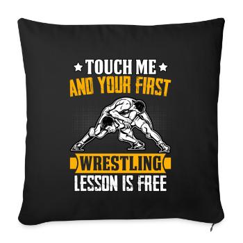 Touch me and your first Wrestling lesson is free - Sofa pillowcase 17,3'' x 17,3'' (45 x 45 cm) - black - Front
