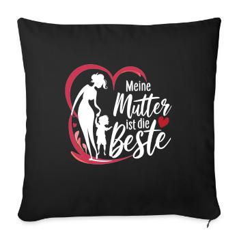 Muttertag Meine Mutter ist die beste - Sofakissenbezug 45 x 45 cm - Schwarz - Vorne