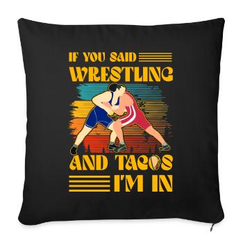 Si vous avez dit Lutte et Tacos, je suis partant - Housse de coussin décorative 45 x 45 cm - noir - Devant