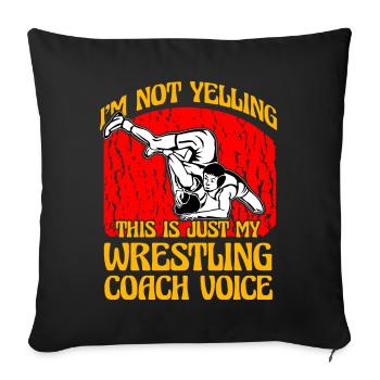 I'm not yelling this is my Wrestling Coach Voice - Sofa pillowcase 17,3'' x 17,3'' (45 x 45 cm) - black - Front
