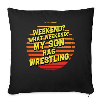 Weekend? Quel week-end ? Mon fils a de la lutte - Housse de coussin décorative 45 x 45 cm - noir - Devant