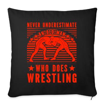 Never underestimate an old man who does Wrestling - Sofa pillowcase 17,3'' x 17,3'' (45 x 45 cm) - black - Front