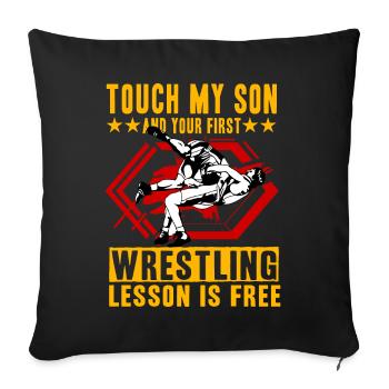 Touch my Son and your first Wrestling lesson is - Sofakissenbezug 45 x 45 cm - Schwarz - Vorne