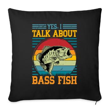 Yes I talk about Bass Fish - Sofa pillowcase 17,3'' x 17,3'' (45 x 45 cm) - black - Front