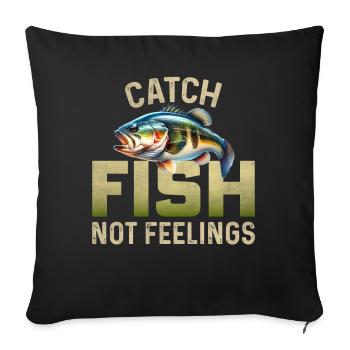 Catch Fish not Feelings - Sofa pillowcase 17,3'' x 17,3'' (45 x 45 cm) - black - Front