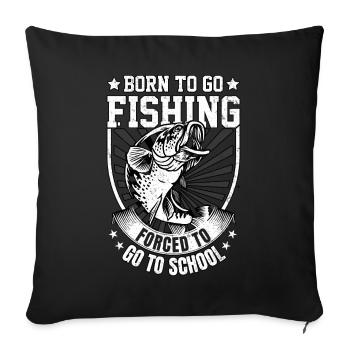 Né pour aller à la pêche, forcé d’aller à l’école - Housse de coussin décorative 45 x 45 cm - noir - Devant