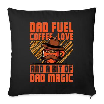 Dad Fuel Coffee Love and a bit of Dad Magic - Sofa pillowcase 17,3'' x 17,3'' (45 x 45 cm) - black - Front