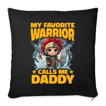 My favorite Warrior calls me Daddy - Sofa pillowcase 17,3'' x 17,3'' (45 x 45 cm) - black - Front