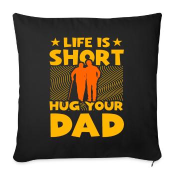 La vie est courte, embrassez votre père - Housse de coussin décorative 45 x 45 cm - noir - Devant